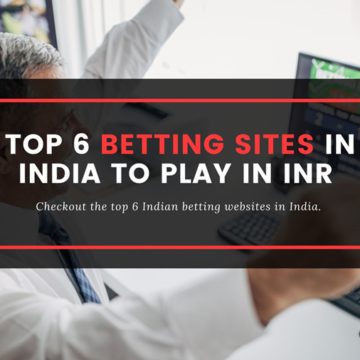 Top 6 Betting sites in India to play in Indian Rupees