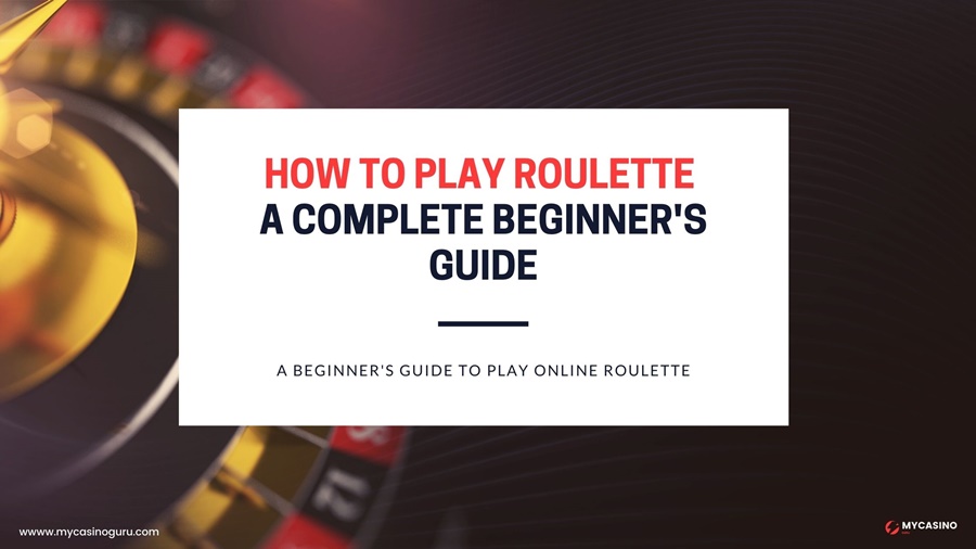 How to play Roulette – A Complete Beginners Guide