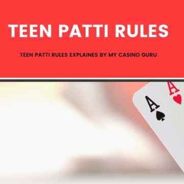 Teen Patti Rules Explained by My Casino Guru