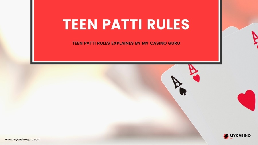Teen Patti Rules Explained by My Casino Guru