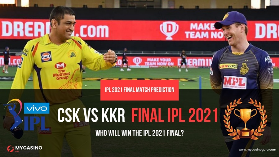 CSK vs KKR IPL 2021  FINAL – Who Will Win Match Prediction?