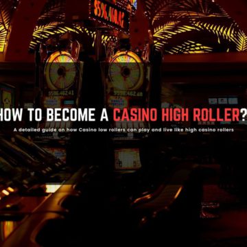 How to become a casino high roller? A detailed guide