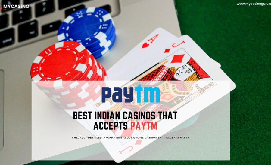 Online Indian Casinos That Accepts Paytm