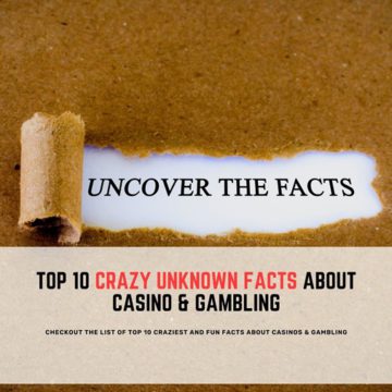 Top 10 Crazy Facts about Casinos And Gambling