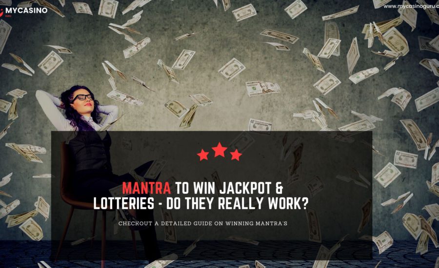 Mantra to Win Jackpot or Lottery – Do they Really Work?