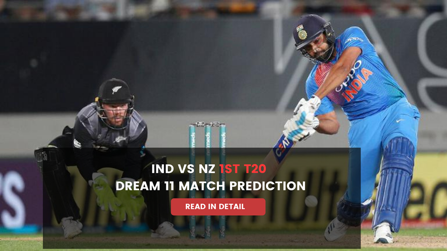 New Zealand vs India 1ST T20 – Dream 11 Match Prediction