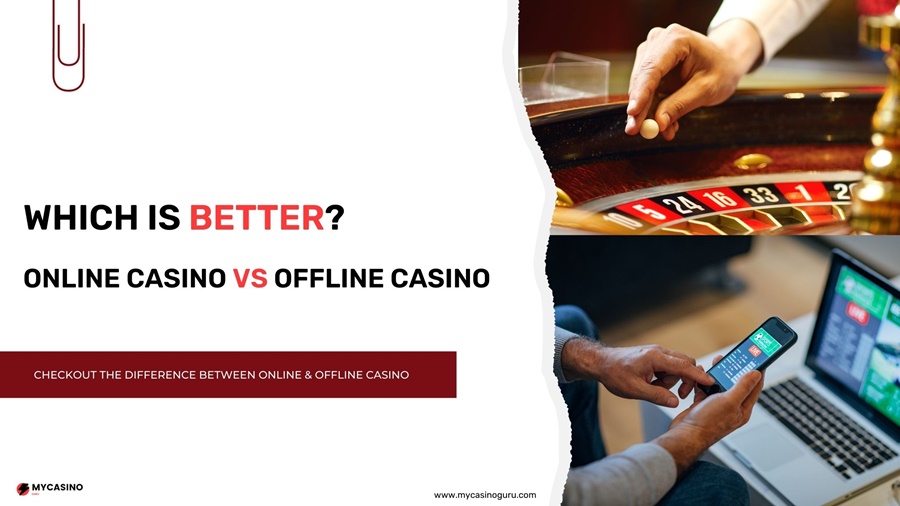 Online Casino vs Offline Casino – Which One Do you Prefer?