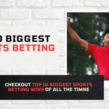 Top 10 Biggest Sports Betting Wins of All the Time