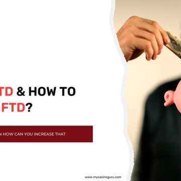 What is FTD? Learn How To Increase FTD