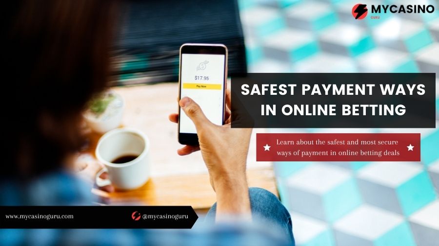 Safest Payment Ways in Online Betting