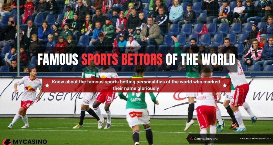 Famous Sports Bettors of the World