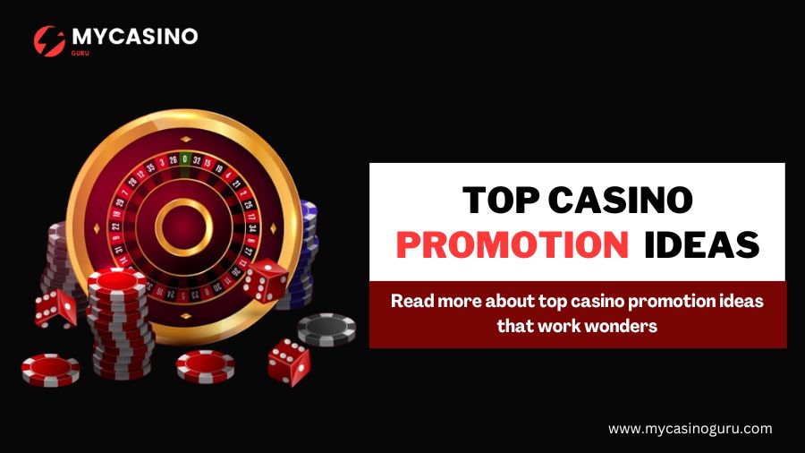 Top Casino Promotion Ideas that Work Wonders