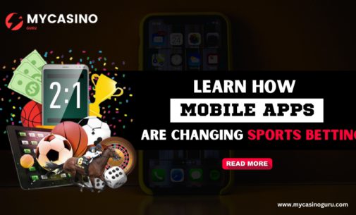 Learn How Mobile Apps are Changing Sports Betting