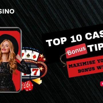 Maximise your Casino Bonus Winnings with Top 10 Casino Bonus Tips