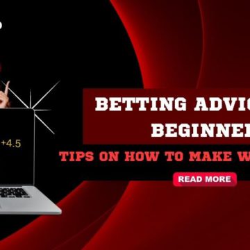 Online Betting Advice for Beginners & Tips on How to Make Winning Bets