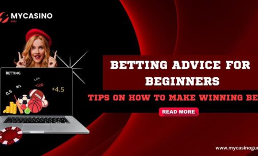 Online Betting Advice for Beginners & Tips on How to Make Winning Bets