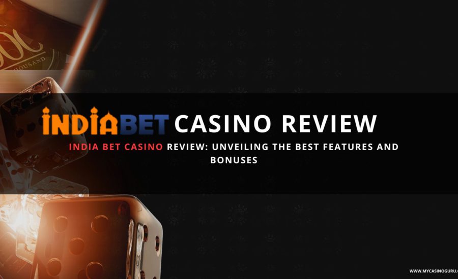 India Bet Casino Review: Unveiling the Best Features and Bonuses